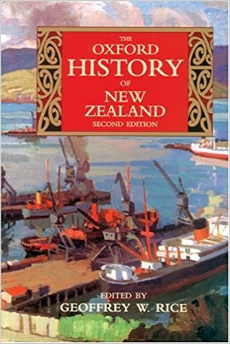 The Oxford History of New Zealand Edited by Geoffrey Rice